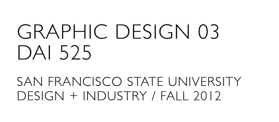 SFSU / GRAPHIC DESIGN 03 / DAI 525